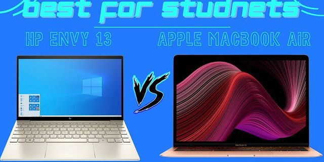 So sánh Laptop HP Envy và Macbook Air