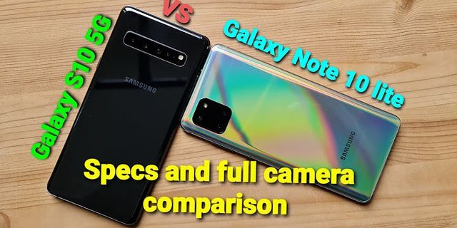 So sánh Note 10 và S10 5G