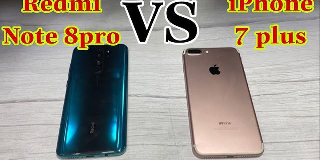 So sánh redmi note 8 pro và iphone 7 plus