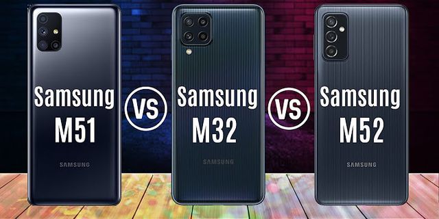 So sánh Samsung M51 và M52