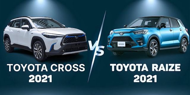 So sánh Toyota Cross và Raize