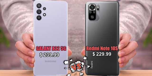 So sánh Xiaomi Note 10S và Samsung A32