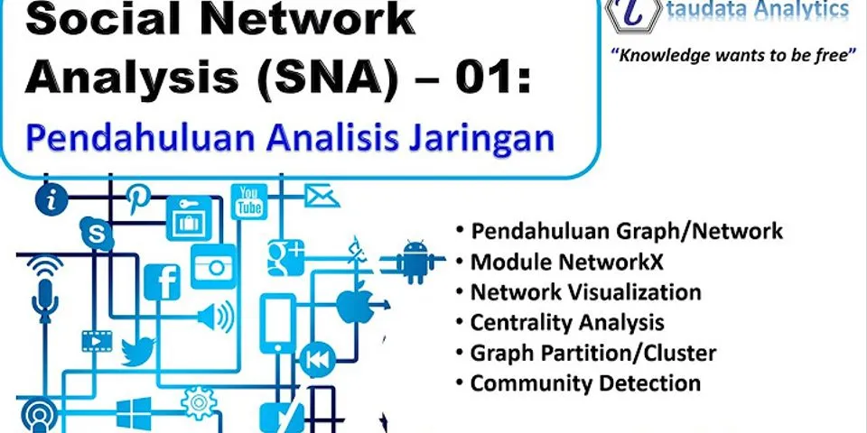 Social Network Analysis (SNA) merupakan studi yang mempelajari tentang