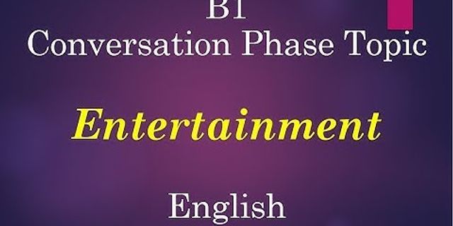Some topic about entertainment
