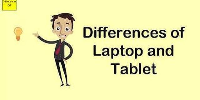 Sự khác nhau giữa laptop và notebook