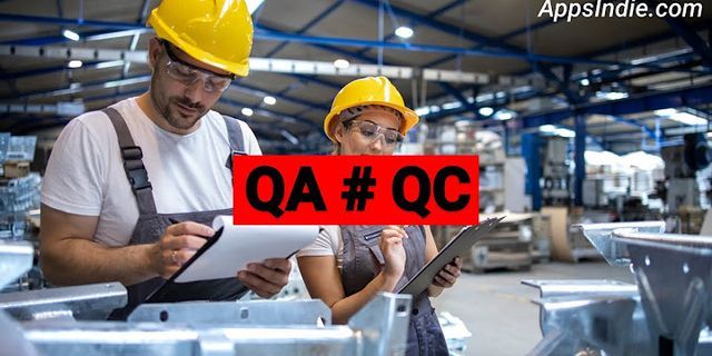 Sự khác nhau giữa QA và QC
