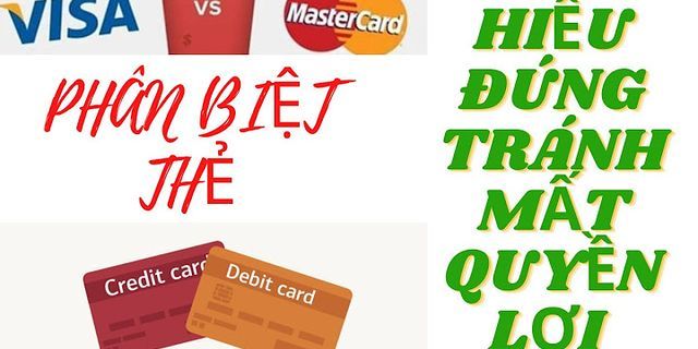 Sự khác nhau giữa thẻ debit và credit