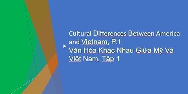 Sự khác nhau giữa văn hóa Anh và Việt Nam