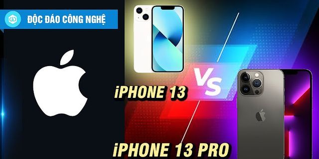 Sự khác nhau iphone 13 và 13 pro