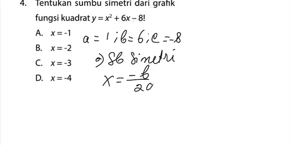 Sumbu simetri dari fungsi kuadrat y = x2 - 6x + 8 adalah