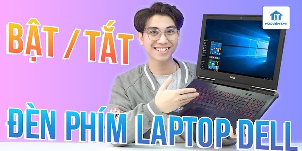 Tại sao không bật được đèn bàn phím laptop Dell