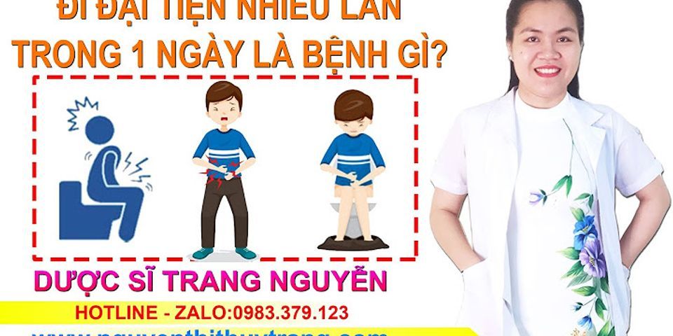 Tại sao lại bị đi ngoài nhiều lần