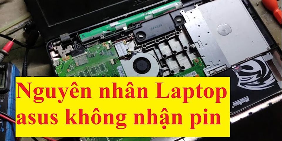 Tại sao laptop không nhận pin