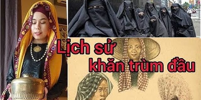 Tại sao phụ nữ đạo Hồi phải đội khăn