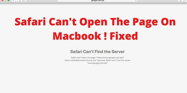 Tại sao Safari không thể mở trang trên Macbook