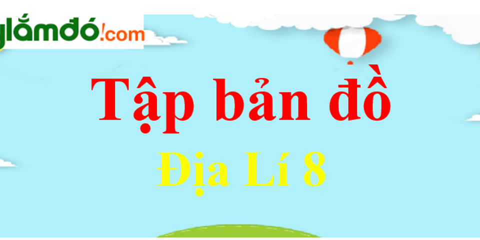 r tap ban do dia ly 8 bai 11 d0958611503ea7027005394feffa3994