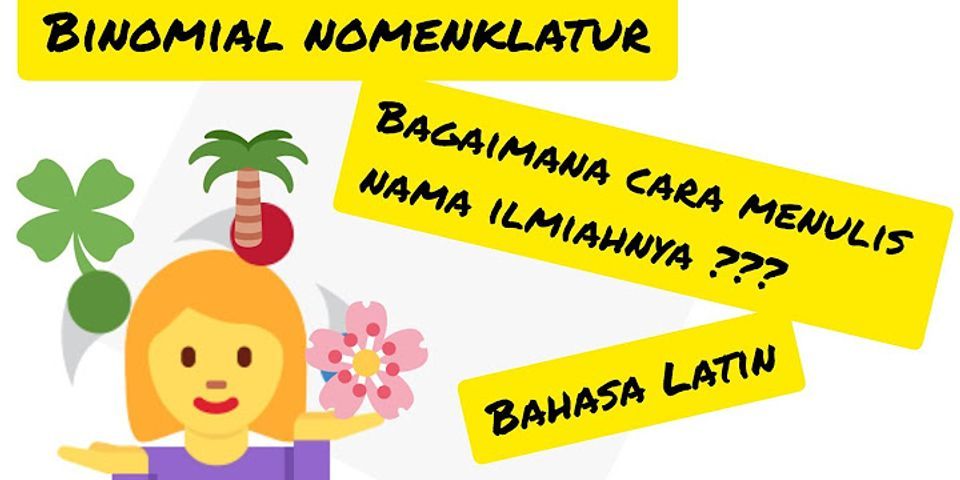 Jelaskan Tentang Binomial Nomenklatur Dengan Menggunakan Contoh ...