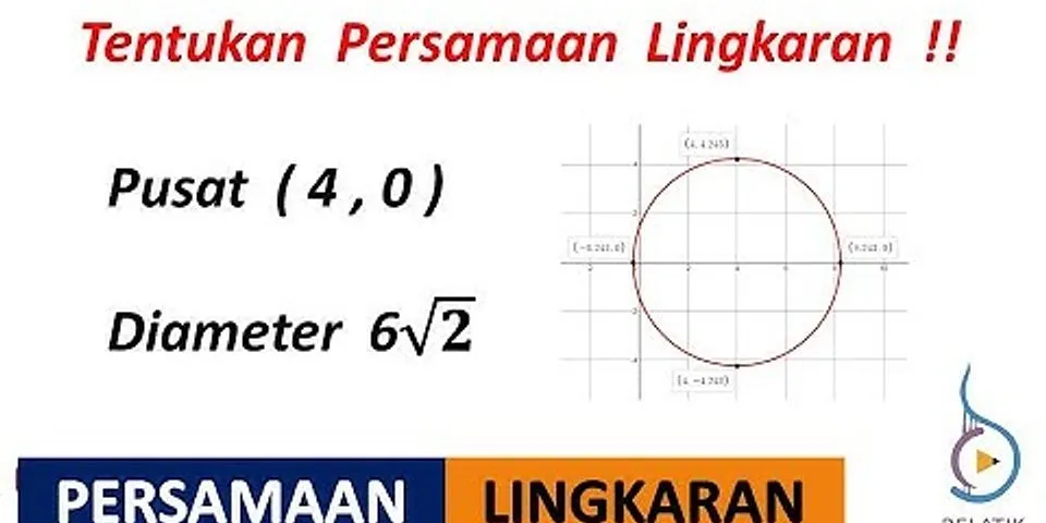Tentukan persamaan lingkaran yang berdiameter garis AB dengan titik A 1 dan B 3 6