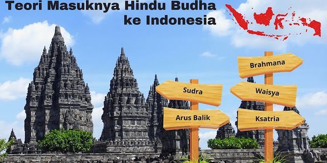 Teori yang menyebutkan bangsa indonesia berperan dalam penyebaran agama dan kebudayaan hindu-budha k