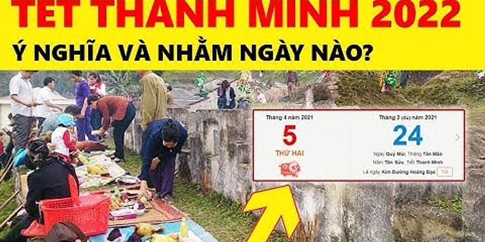 Tết thanh minh 2022 là ngày máy