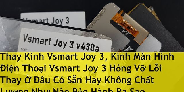Thay màn hình Vsmart Joy 3 mặt bao nhiêu tiền