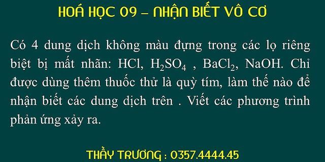 Thuốc thử để nhận biết ba lọ mất nhãn chứa riêng biệt 3 dung dịch: H2SO4 HCl NaCl là