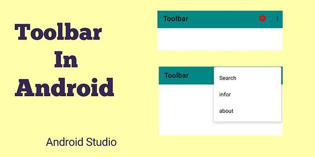 Toolbar android là gì