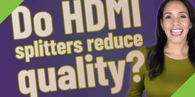 Top 1 Does HDMI splitter affect video quality? tốt nhất 2022