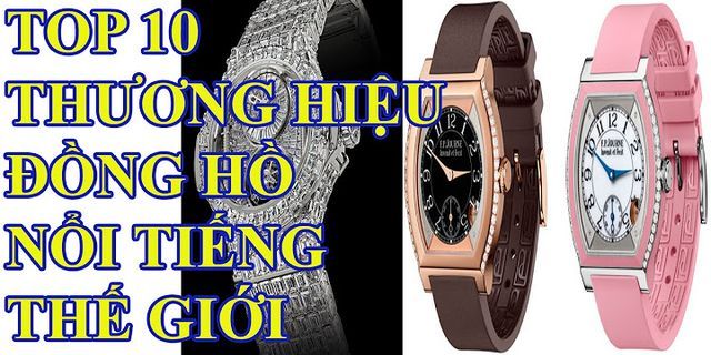Top 100 thương hiệu đồng hồ the giới