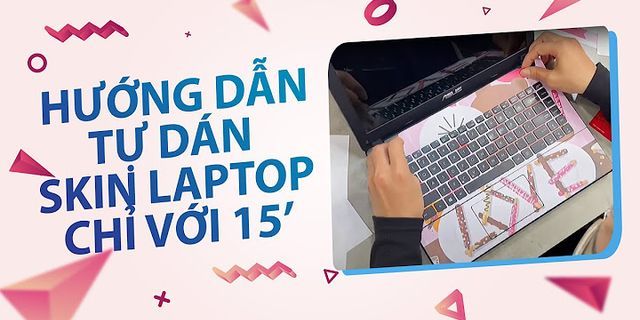 Top 14 dán skin laptop tốt nhất 2022