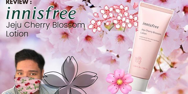 Top 6 Innisfree Jeju Cherry Blossom Lotion tốt nhất 2022