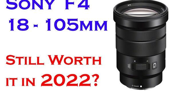 Top giá lens sony 18 105 năm 2022