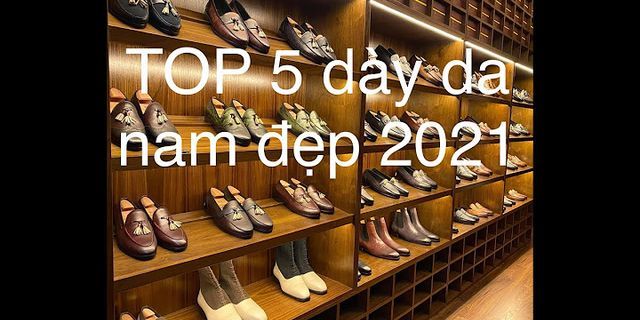 Top giày da nam giá rẻ năm 2022