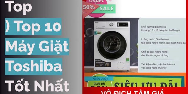 Top máy giặt toshiba 13kg giá bao nhiêu năm 2022
