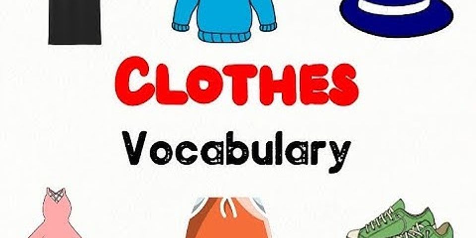 Topic tiếng Anh về quần áo