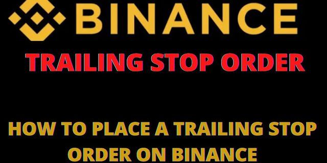 Trailing stop order Binance