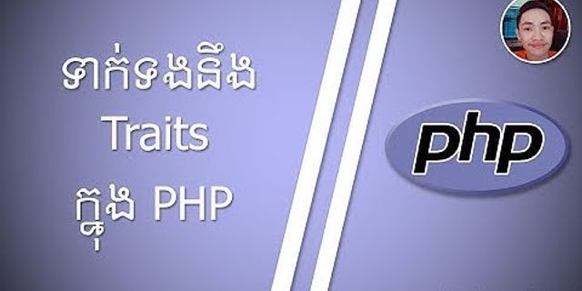 Trait là gì PHP