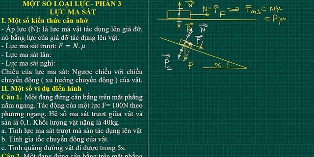 Trình bày lực ma sát trượt, ma sát lăn, lực ma sát nghỉ mới trường hợp cho một ví dụ