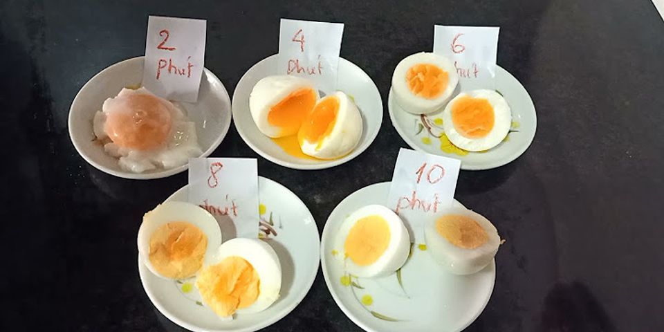 Trứng luộc chín để được bao lâu