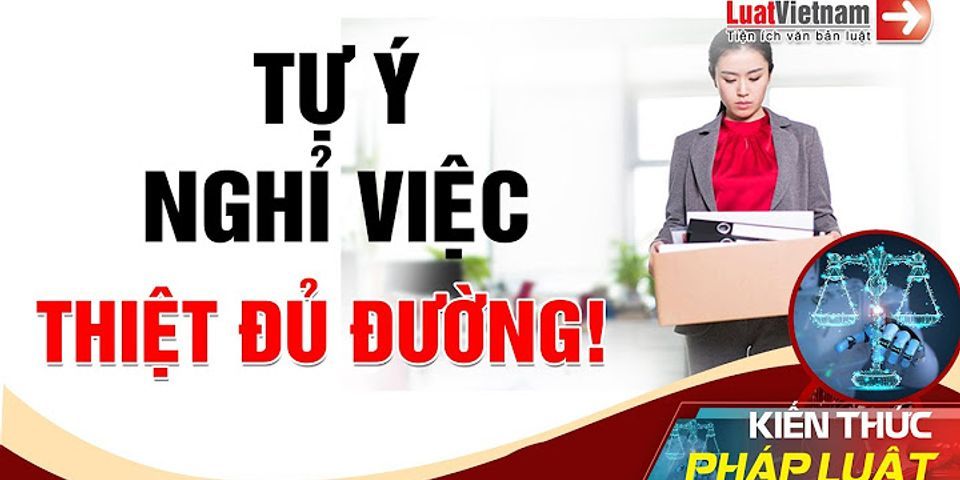 Tự ý bỏ việc là gì