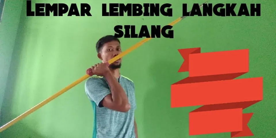 Tuliskan Dan Jelaskan Cara Melakukan Awalan Lempar Lembing