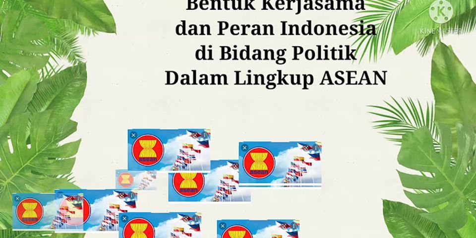 Tuliskan Tiga Contoh Bentuk Kerjasama Indonesia Dengan Negara-negara ...