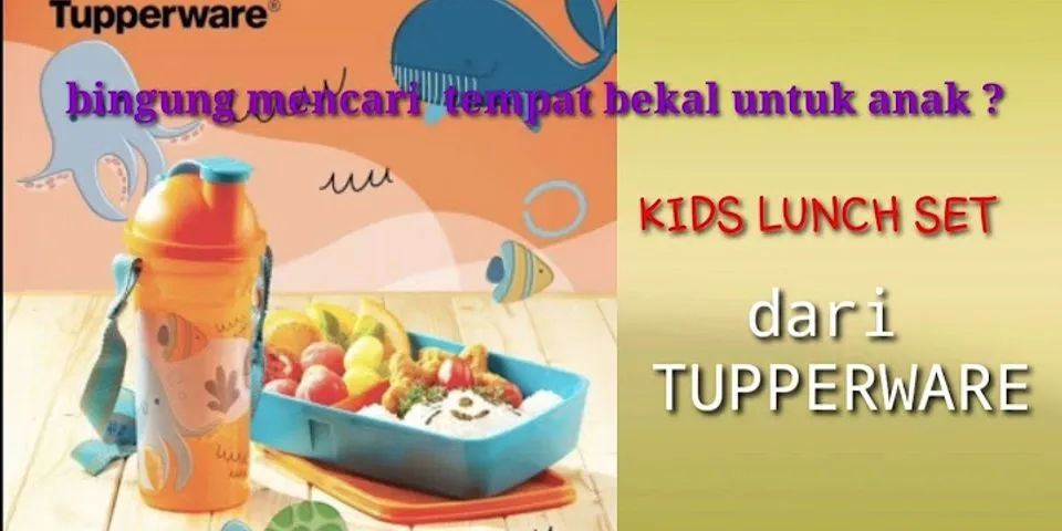 Tupperware tempat makan dan minum anak