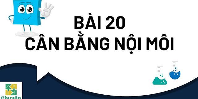 Vì sao cân bằng nội môi lại quan trọng