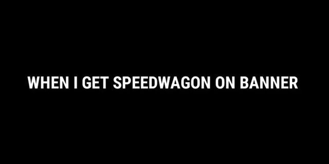 Vì sao speedwagon là best waifu