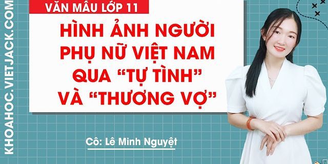 Việt bài văn biểu cảm về hình ảnh người phụ nữ qua bài thơ trên