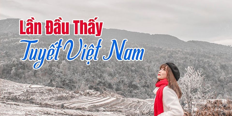Việt nam ở đâu có tuyết
