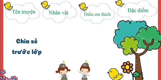 Việt vào phiếu đọc sách những điều em đã chia sẻ với bạn sau khi đọc một bài văn về trẻ em