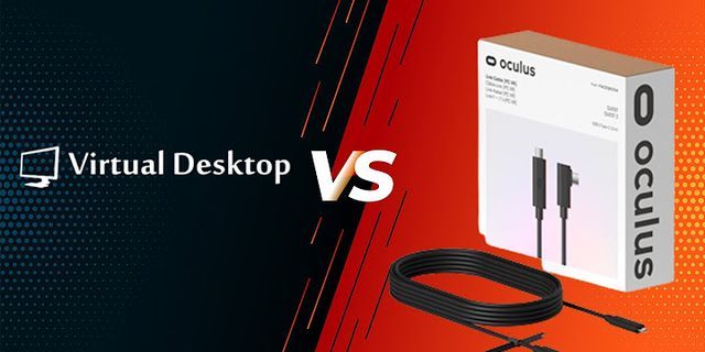 Virtual desktop vs Oculus Link cable