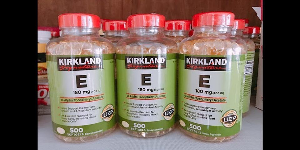 Vitamin E Kirkland nắp đỏ bao nhiêu tuổi uống được